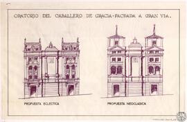 Oratorio del Caballero de Gracia. Fachada a Gran Vía. Propuesta ecléctica. Propuesta neoclásica